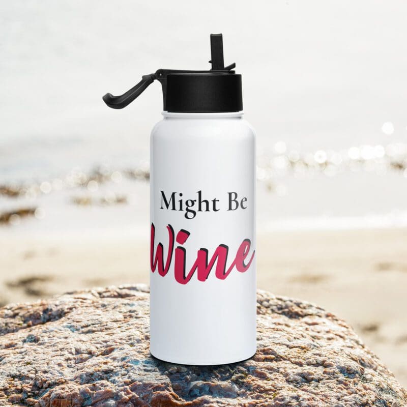 Might Be Wine Stainless Steel Water Bottle